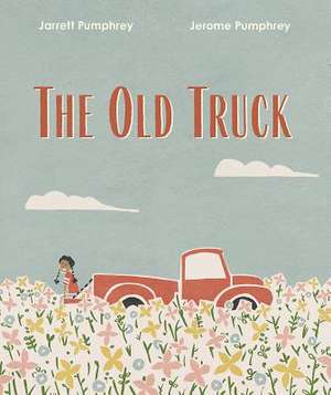 The Old Truck de Jerome Pumphrey