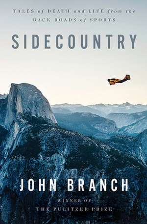 Sidecountry – Tales of Death and Life from the Back Roads of Sports de John Branch