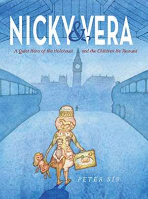 Nicky & Vera – A Quiet Hero of the Holocaust and the Children He Rescued de Peter Sís