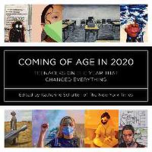 Coming of Age in 2020 – Teenagers on the Year that Changed Everything de Katherine Schulten