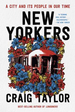 New Yorkers – A City and Its People in Our Time de Craig Taylor