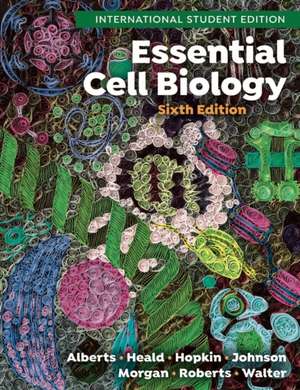 Essential Cell Biology with Ebook, Smartwork, and Animations, ISE – International Student Edition, Sixth Edition de Bruce Alberts