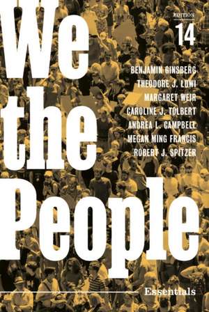 We the People Core, 14th Edition – with Norton Illumine Ebook, InQuizitive, Video News Quizzes, Animations, and Simulations de Benjamin Ginsberg