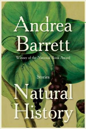 Natural History – Stories de Andrea Barrett