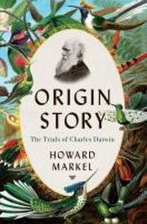 Origin Story – The Trials of Charles Darwin de Howard Markel