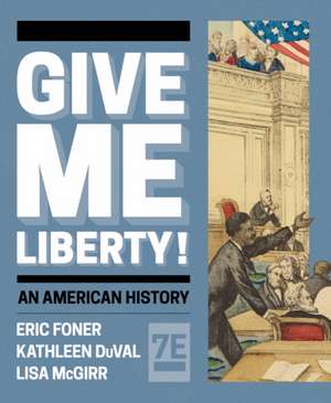 Give Me Liberty! – with Ebook, InQuizitive, History Skills Tutorials, Exercises, and Student Site de Eric Foner