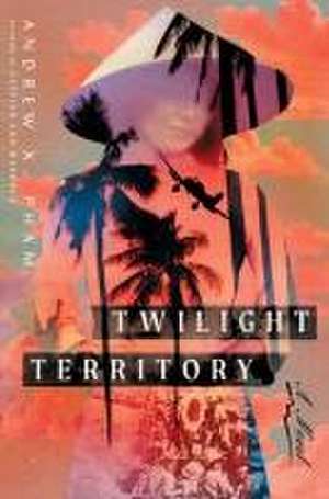 Twilight Territory – A Novel de Andrew X. Pham