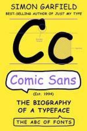 Comic Sans – The Biography of a Typeface de Simon Garfield