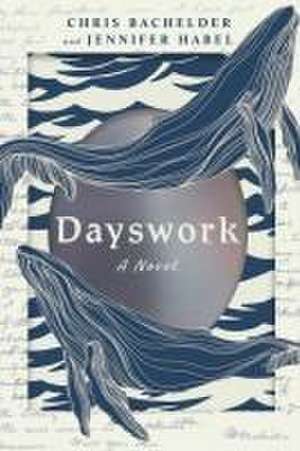 Dayswork – A Novel de Chris Bachelder