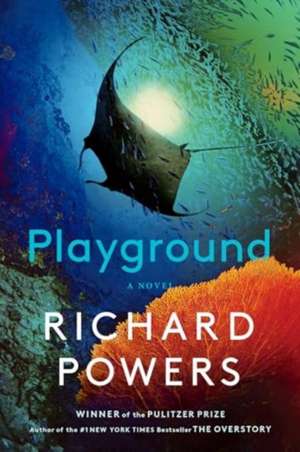 Playground – A Novel de Richard Powers