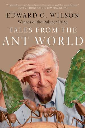 Tales from the Ant World de Edward O. Wilson