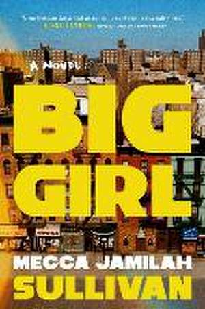 Big Girl – A Novel de Mecca Jamilah Sullivan