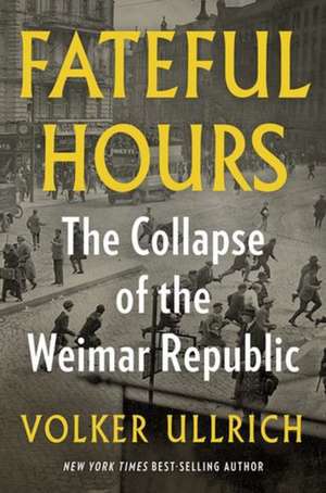 Fateful Hours de Volker Ullrich