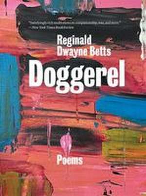 Doggerel de Reginald Dwayne Betts