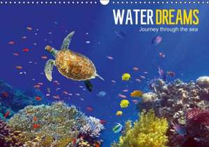 Water Dreams-journey through the sea (Wall Calendar 2018 DIN A3 Landscape) de Tina Melz