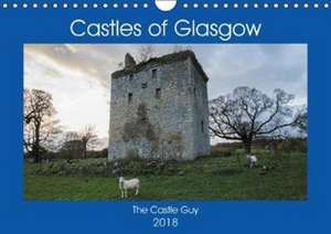 The Castles of Glasgow (Wall Calendar 2018 DIN A4 Landscape) de Simon Forder