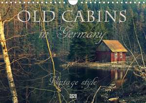 Old cabins in Germany - Vintage style (Wall Calendar 2020 DIN A4 Landscape) de K. A. Flori0