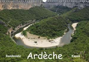 Ardèche - Randonnée & Kayak (Calendrier mural 2020 DIN A3 horizontal) de Jens Teichmann