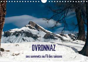 OVRONNAZ, ses sommets au fil des saisons (Calendrier mural 2020 DIN A4 horizontal) de Yves Montandon