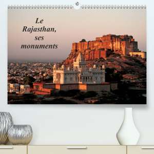 Le Rajasthan, ses monuments(Premium, hochwertiger DIN A2 Wandkalender 2020, Kunstdruck in Hochglanz) de Franck Metois