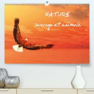 Nature sauvage et animale(Premium, hochwertiger DIN A2 Wandkalender 2020, Kunstdruck in Hochglanz) de Elena Duvernay