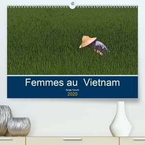 Femmes au Vietnam(Premium, hochwertiger DIN A2 Wandkalender 2020, Kunstdruck in Hochglanz) de Serge Nouchi