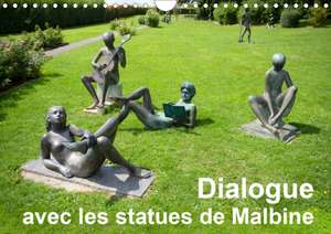 Dialogue avec les statues de Malbine (Calendrier mural 2020 DIN A4 horizontal) de Romana Lara