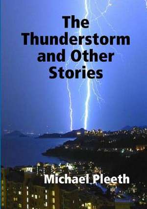 The Thunderstorm and Other Stories de Michael Pleeth