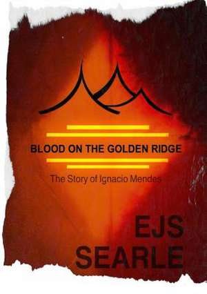 Blood on the Golden Ridge de Ejs Searle