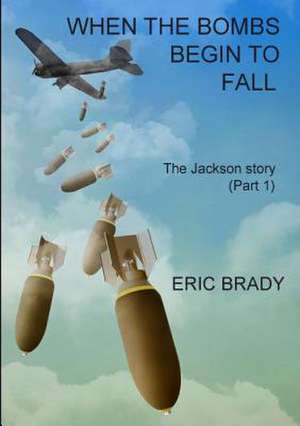 When the Bombs Begin to Fall de Eric Brady