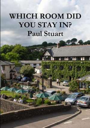 Which Room Did You Stay In? de Paul Stuart