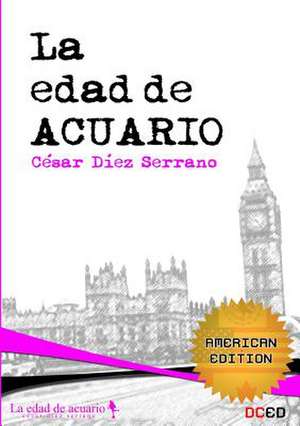 La Edad de Acuario (American Edition) de Cesar Diez Serrano