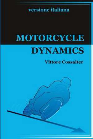 Motorcycle Dynamics-Versione Italiana- de Vittore Cossalter