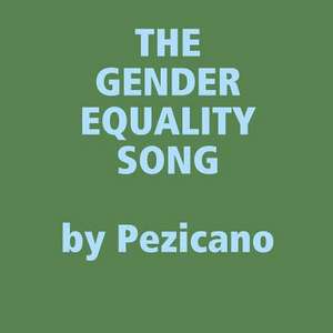 The Gender Equality Song de Pezicano