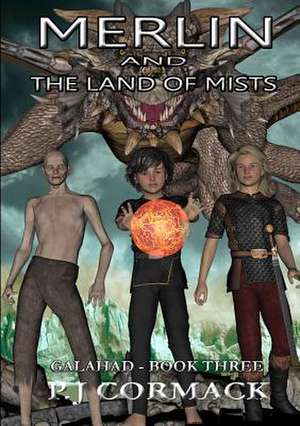 Merlin and the Land of Mists Book Three: Galahad de P. J. Cormack