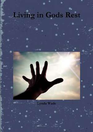 Living in Gods Rest de Lynda Wade