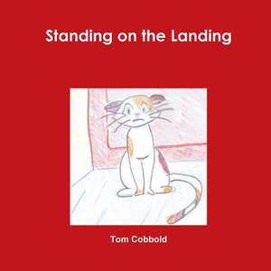 Standing on the Landing de Tom Cobbold