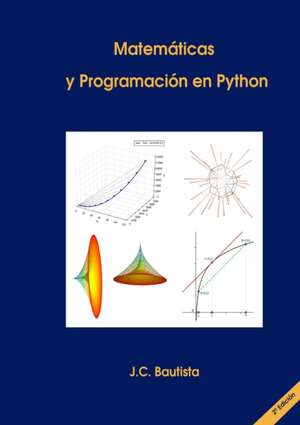 Matemáticas y Programación en Python (2ª Edición) de J. C. Bautista Marugán
