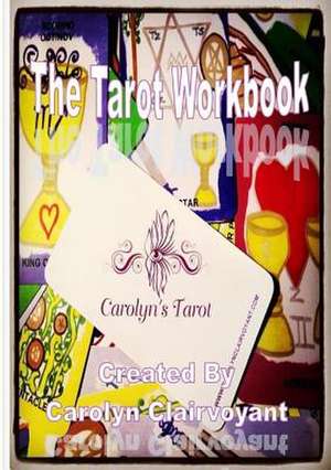 My Tarot Workbook de Carolyn Clairvoyant