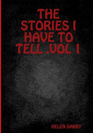 THE STORIES I HAVE TO TELL .VOL 1 de Helen Darby