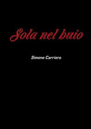 Sola Nel Buio de Simone Carriero