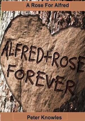 A Rose for Alfred de PETER KNOWLES