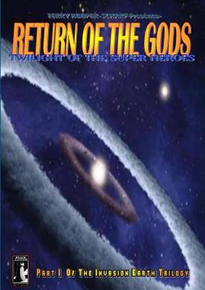 The Return of the Gods: Twilight of the Super Heroes de Terry Hooper-Scharf