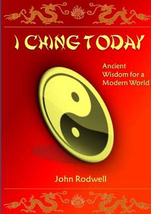 I Ching Today de John Rodwell