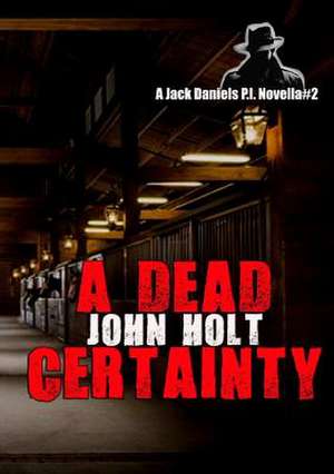 A Dead Certainty de John Holt