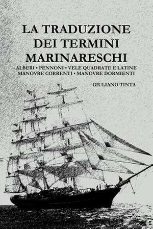 La Traduzione Dei Termini Marinareschi de Giuliano Tinta