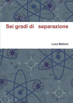 SEI Gradi Di Separazione de Luca Melloni