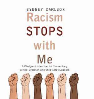 Racism STOPS with Me de Sydney Carlson