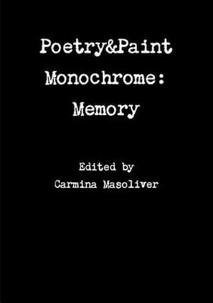 Poetry&paint Monochrome: Memory de Carmina Masoliver