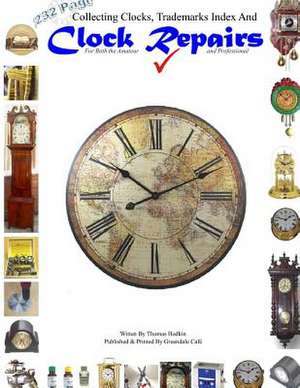 Collecting Clocks Clock Repairs & Trademarks Index de Thomas Hodkin